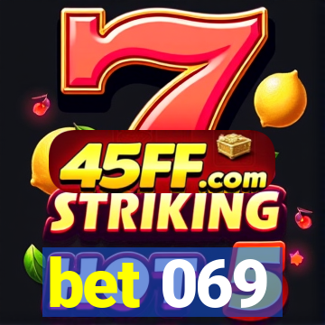 bet 069